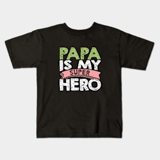 Papa Is My Super Hero Kids T-Shirt